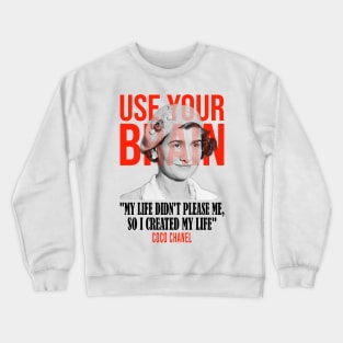 Use your brain - Coco Chanel Crewneck Sweatshirt